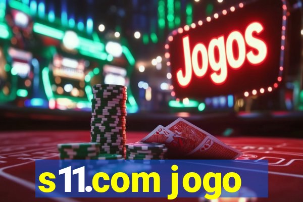 s11.com jogo